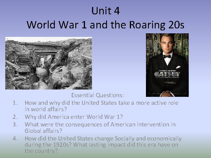 Unit 4 World War 1 and the Roaring 20 s 1. 2. 3. 4.