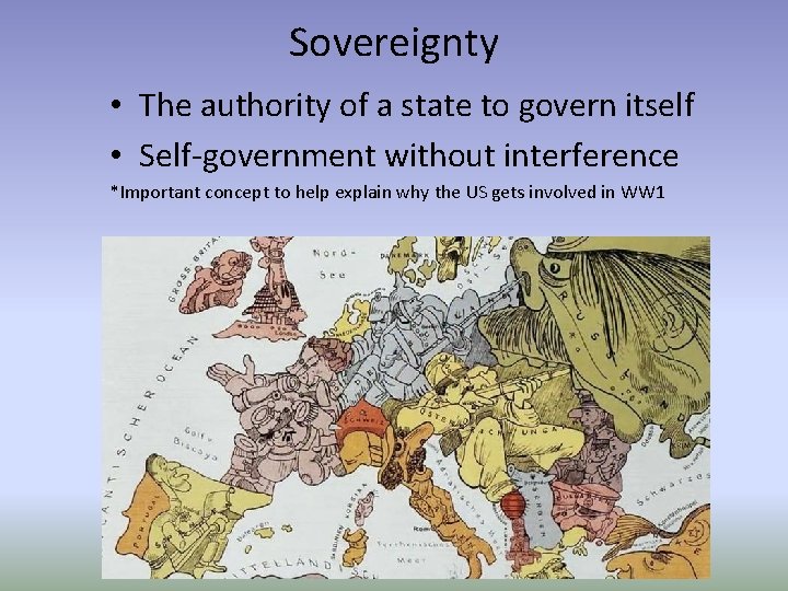 Sovereignty • The authority of a state to govern itself • Self-government without interference