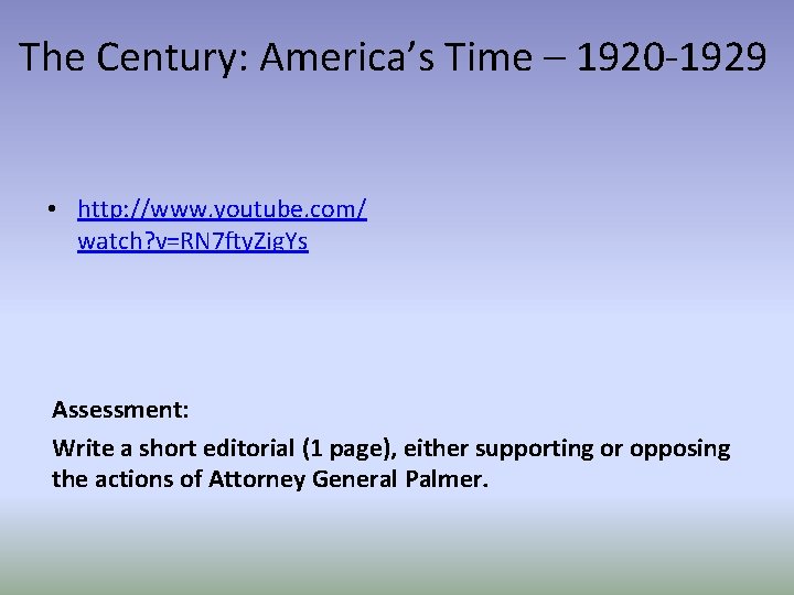 The Century: America’s Time – 1920 -1929 • http: //www. youtube. com/ watch? v=RN
