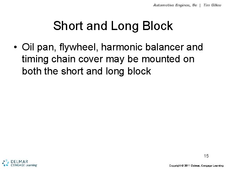 Short and Long Block • Oil pan, flywheel, harmonic balancer and timing chain cover