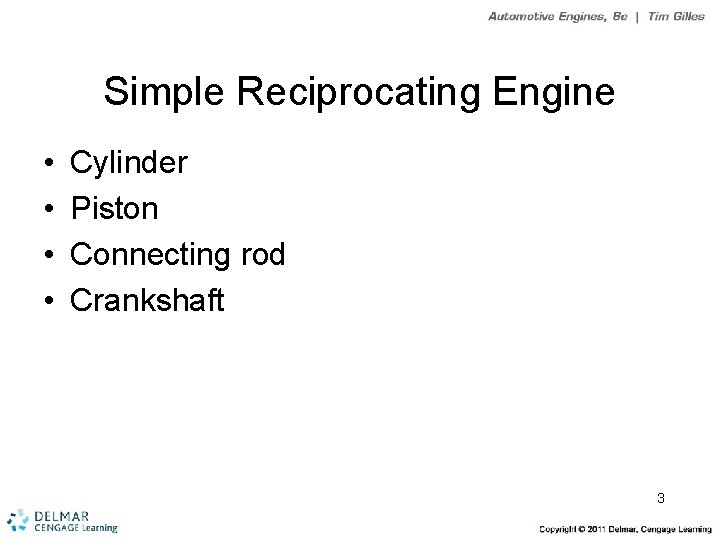 Simple Reciprocating Engine • • Cylinder Piston Connecting rod Crankshaft 3 