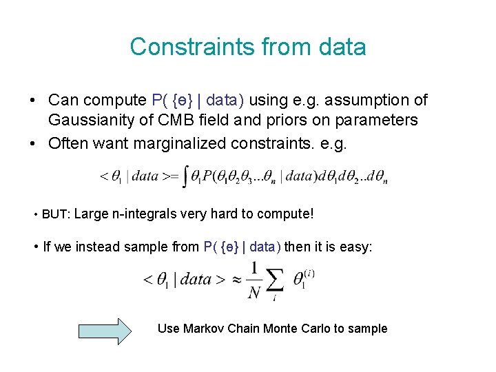 Constraints from data • Can compute P( {ө} | data) using e. g. assumption