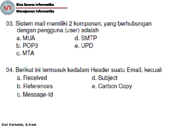 Bina Sarana Informatika Manajemen Informatika Dwi Hartanto, S. Kom 