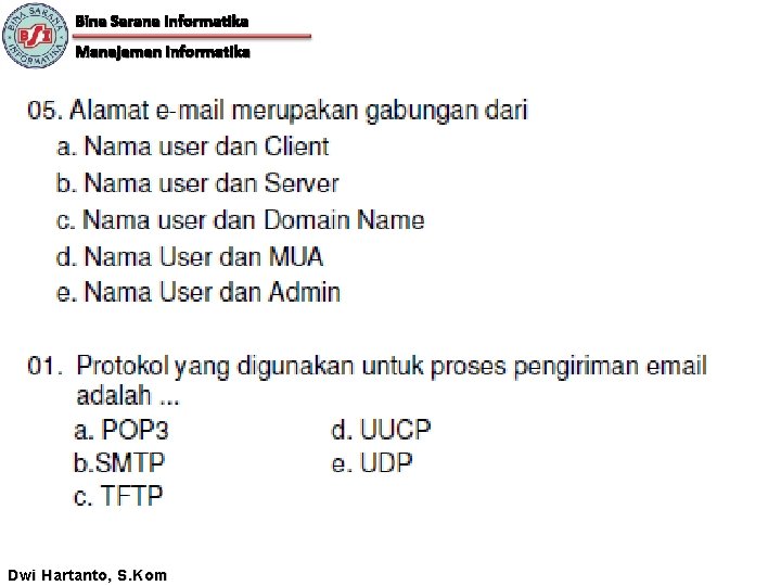 Bina Sarana Informatika Manajemen Informatika Dwi Hartanto, S. Kom 