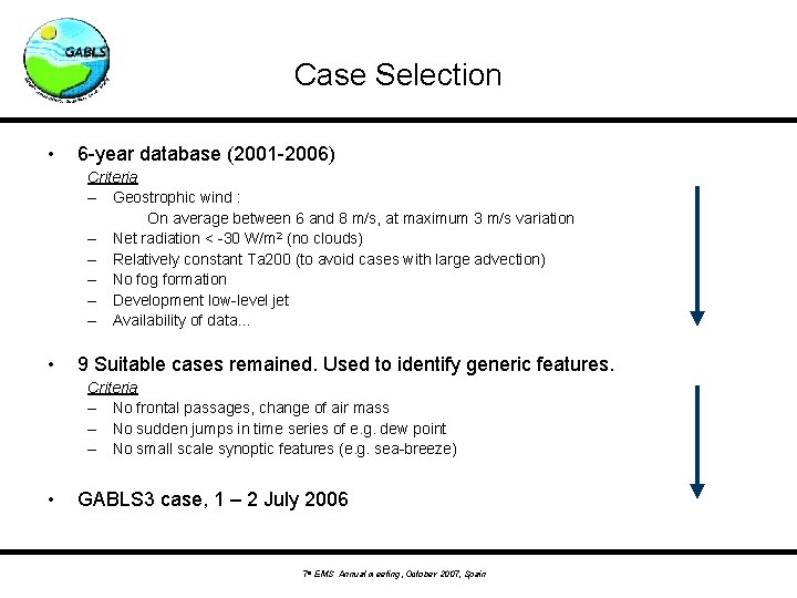 Case Selection • 6 -year database (2001 -2006) Criteria – Geostrophic wind : On