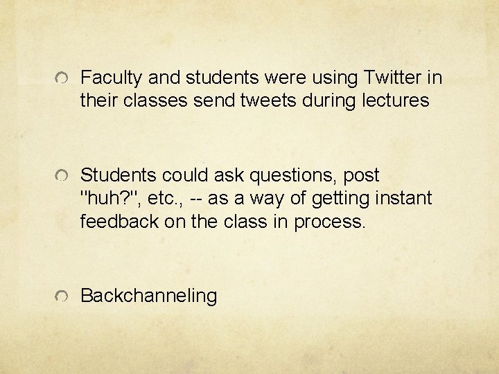 Faculty and students were using Twitter in their classes send tweets during lectures Students