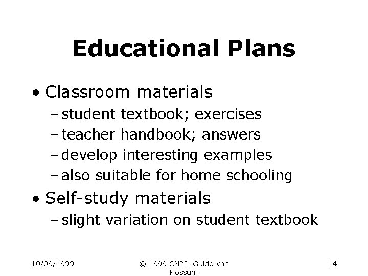 Educational Plans • Classroom materials – student textbook; exercises – teacher handbook; answers –