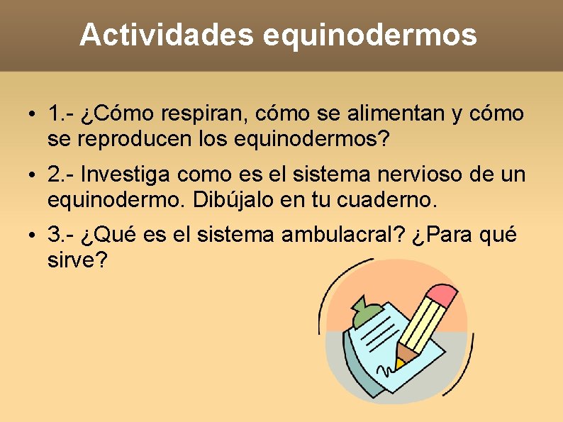 Actividades equinodermos • 1. - ¿Cómo respiran, cómo se alimentan y cómo se reproducen