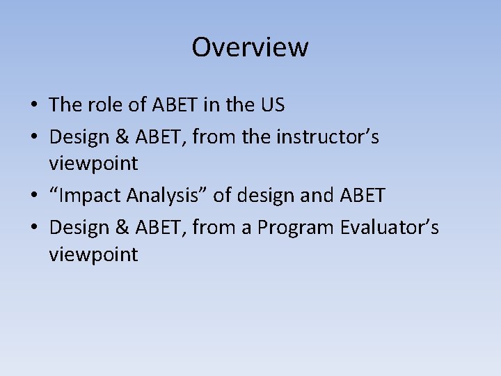 Overview • The role of ABET in the US • Design & ABET, from
