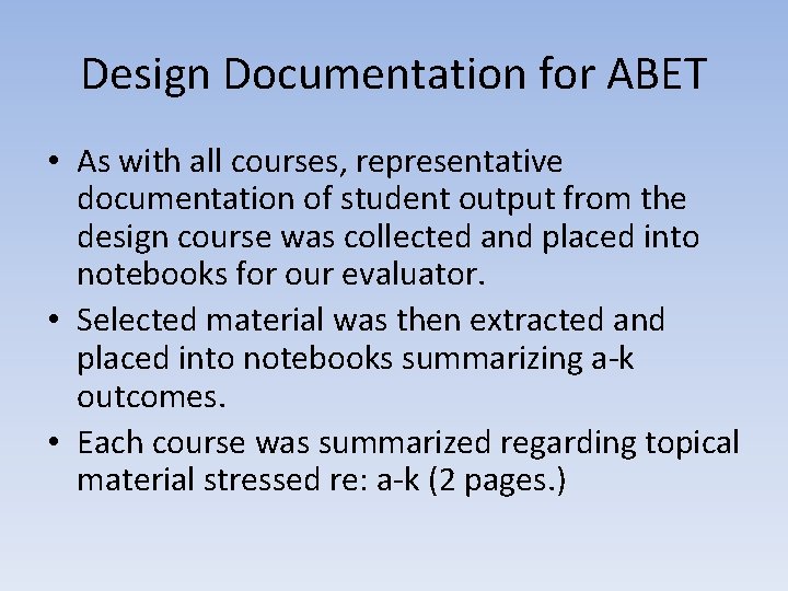 Design Documentation for ABET • As with all courses, representative documentation of student output