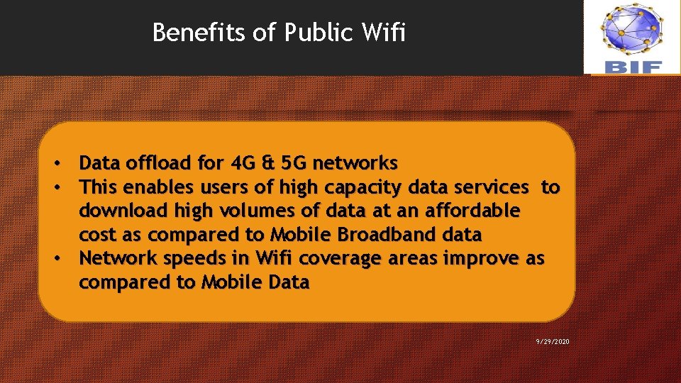 Benefits of Public Wifi 4 • Data offload for 4 G & 5 G