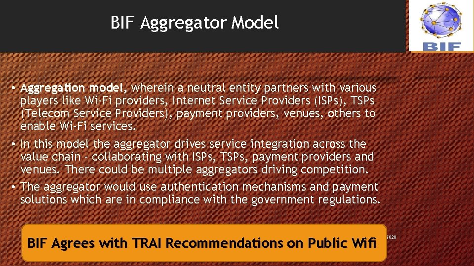 BIF Aggregator Model 8 • Aggregation model, wherein a neutral entity partners with various