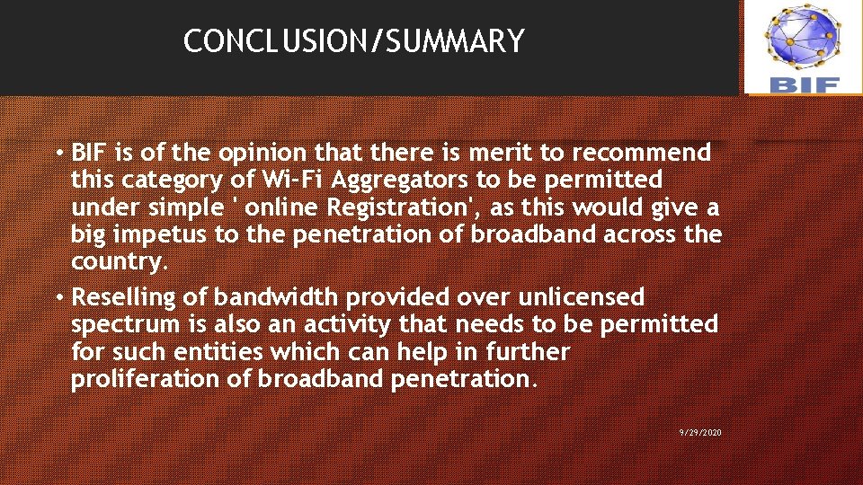 CONCLUSION/SUMMARY 9 • BIF is of the opinion that there is merit to recommend