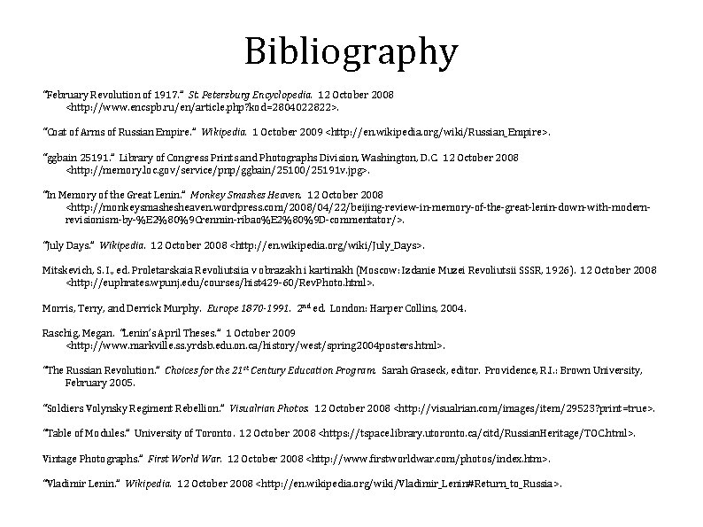 Bibliography “February Revolution of 1917. ” St. Petersburg Encyclopedia. 12 October 2008 <http: //www.