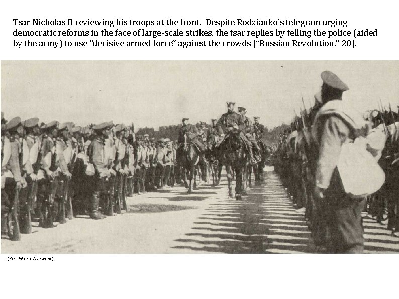 Tsar Nicholas II reviewing his troops at the front. Despite Rodzianko's telegram urging democratic