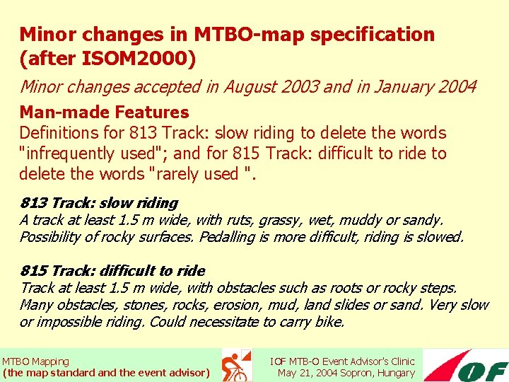 Minor changes in MTBO-map specification (after ISOM 2000) Minor changes accepted in August 2003