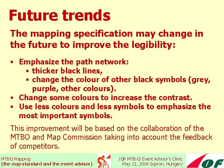 Future trends The mapping specification may change in the future to improve the legibility: