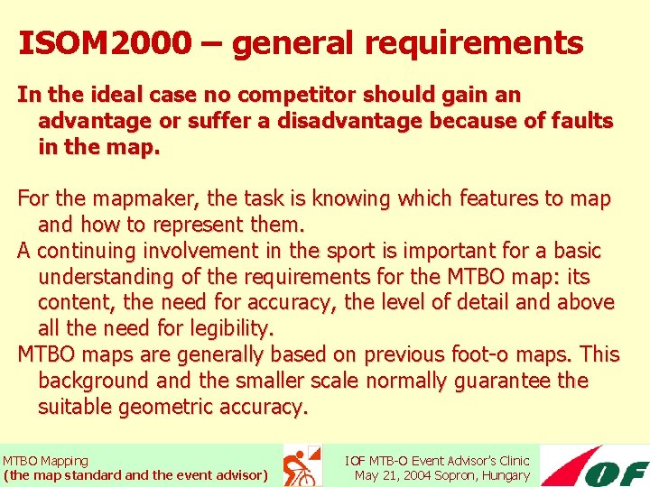 ISOM 2000 – general requirements In the ideal case no competitor should gain an