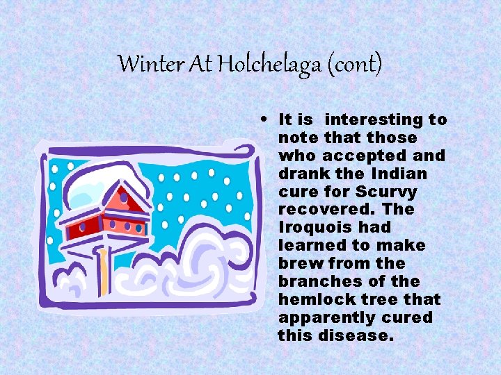 Winter At Holchelaga (cont) • It is interesting to note that those who accepted
