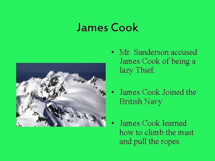 James Cook • Mr. Sanderson accused James Cook of being a lazy Thief. •