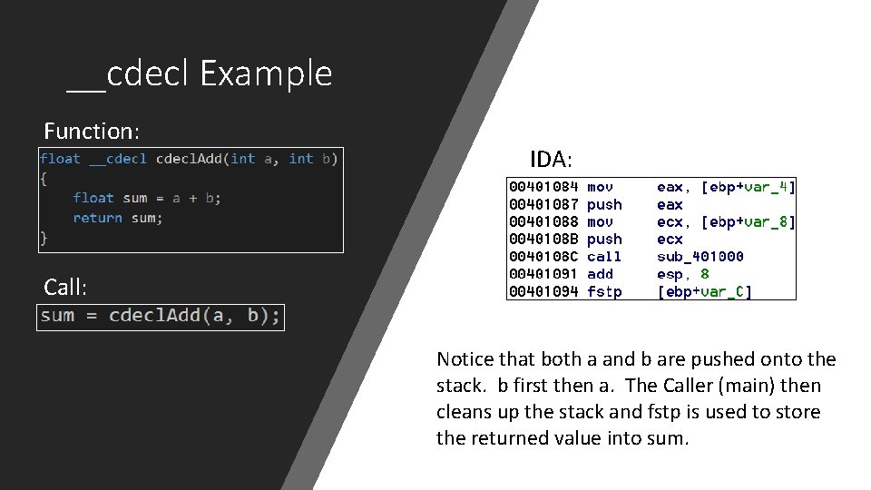 __cdecl Example Function: IDA: Call: Notice that both a and b are pushed onto