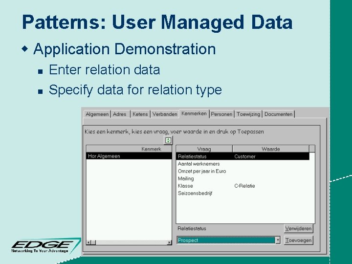 Patterns: User Managed Data w Application Demonstration n n Enter relation data Specify data