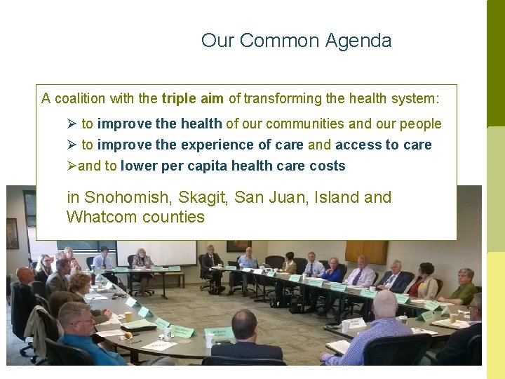 Our Common Agenda A coalition with the triple aim of transforming the health system: