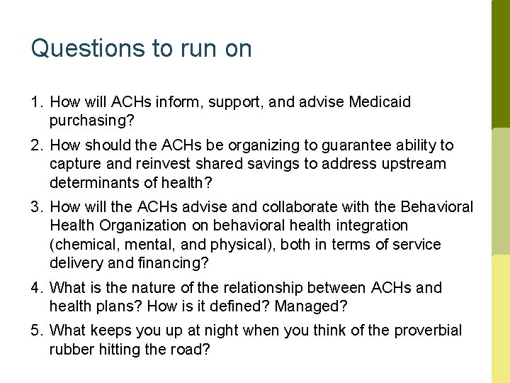 Questions to run on 1. How will ACHs inform, support, and advise Medicaid purchasing?
