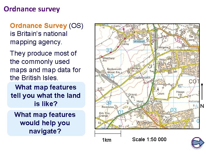 Ordnance survey Ordnance Survey (OS) is Britain’s national mapping agency. They produce most of