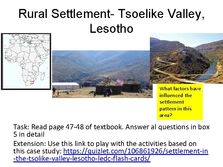 Rural Settlement- Tsoelike Valley, Lesotho What factors have influenced the settlement pattern in this