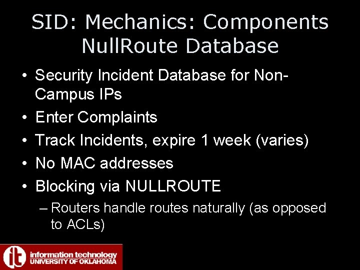 SID: Mechanics: Components Null. Route Database • Security Incident Database for Non. Campus IPs