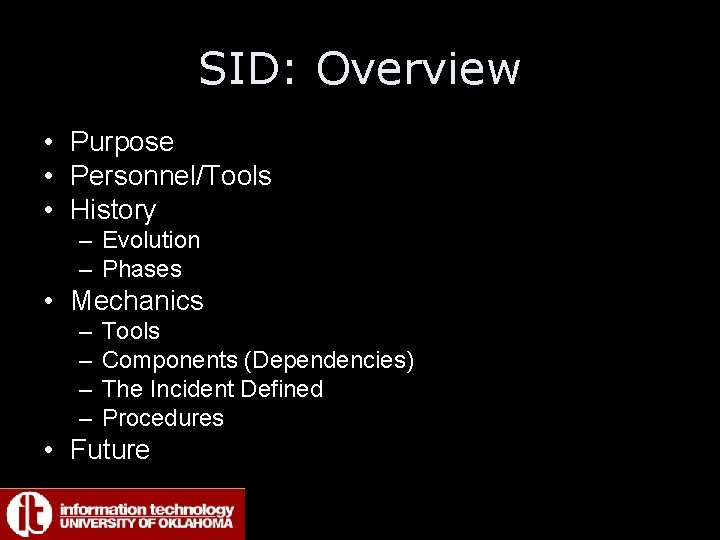 SID: Overview • Purpose • Personnel/Tools • History – Evolution – Phases • Mechanics