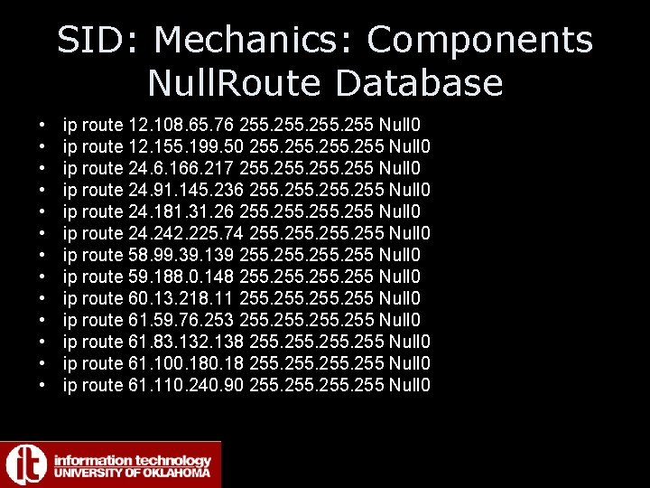 SID: Mechanics: Components Null. Route Database • • • • ip route 12. 108.