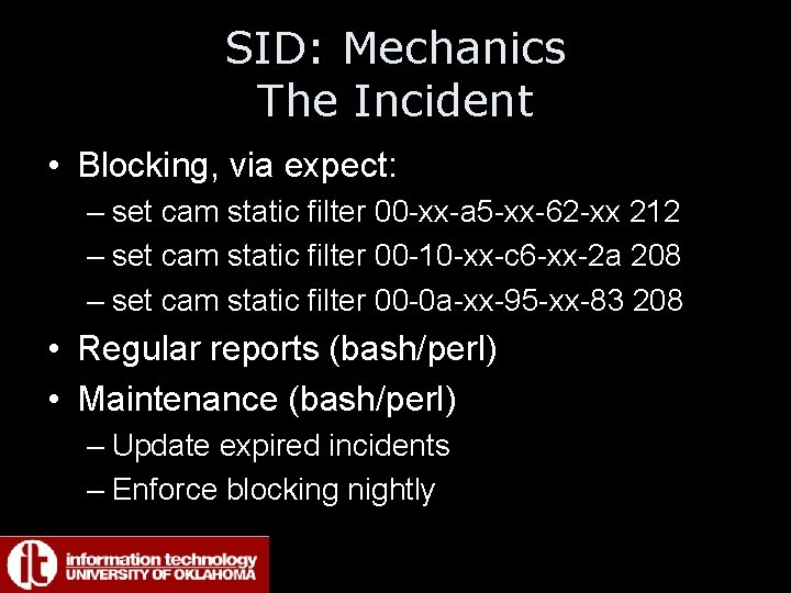 SID: Mechanics The Incident • Blocking, via expect: – set cam static filter 00