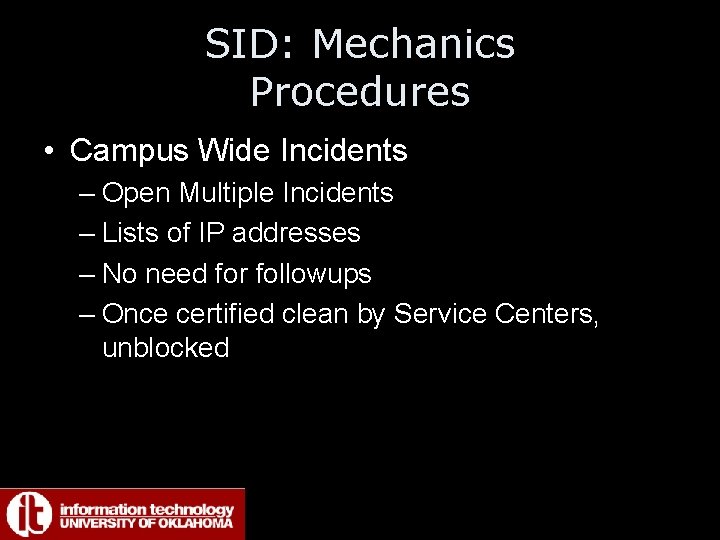 SID: Mechanics Procedures • Campus Wide Incidents – Open Multiple Incidents – Lists of