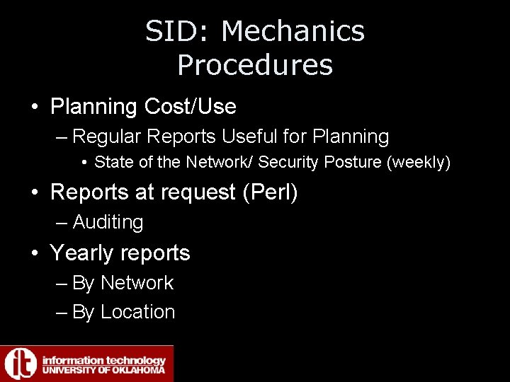 SID: Mechanics Procedures • Planning Cost/Use – Regular Reports Useful for Planning • State
