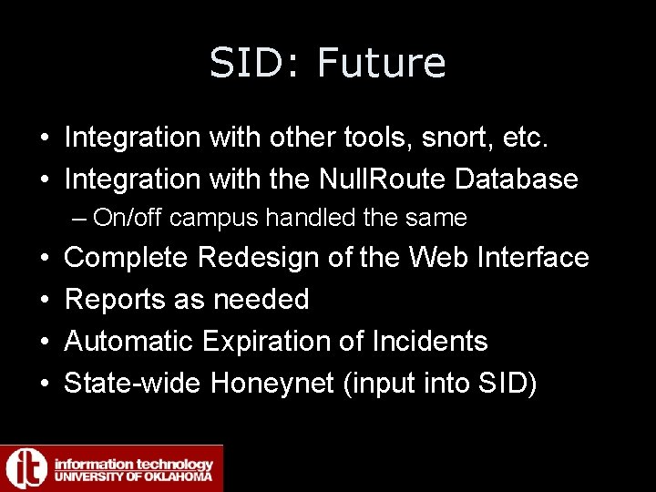 SID: Future • Integration with other tools, snort, etc. • Integration with the Null.