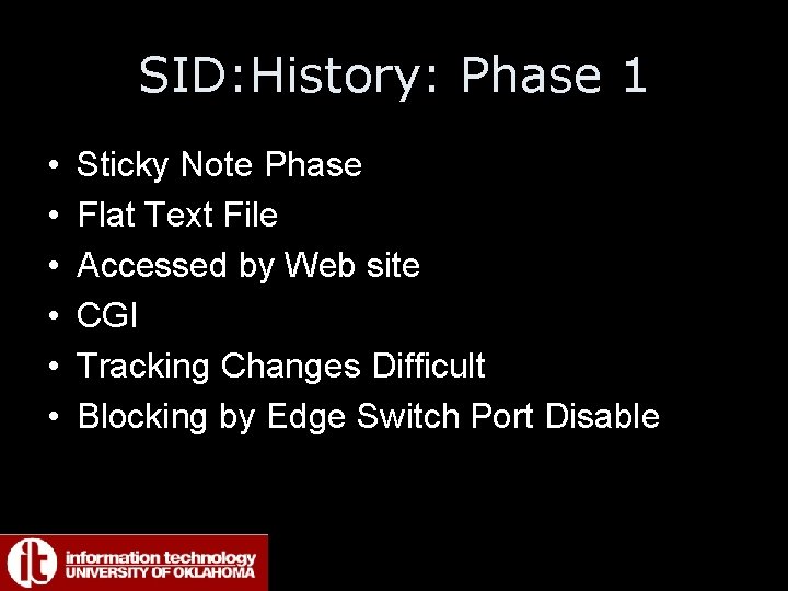 SID: History: Phase 1 • • • Sticky Note Phase Flat Text File Accessed