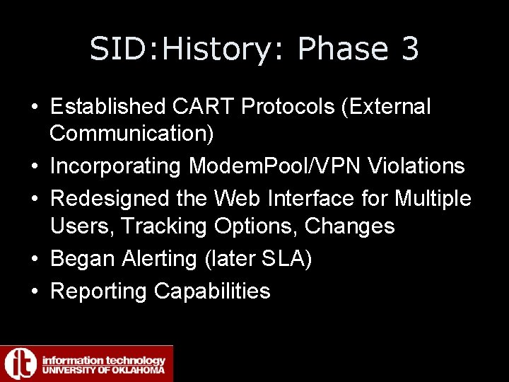 SID: History: Phase 3 • Established CART Protocols (External Communication) • Incorporating Modem. Pool/VPN