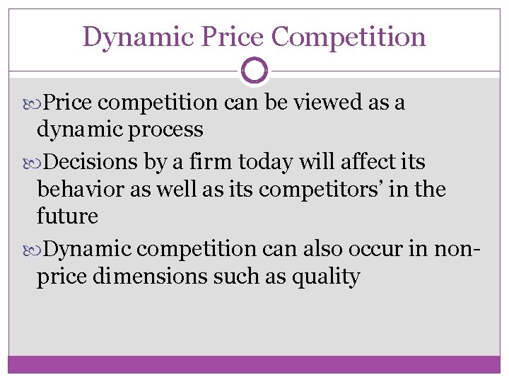 Dynamic Price Competition Price competition can be viewed as a dynamic process Decisions by