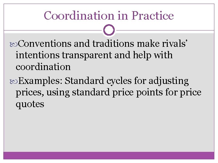 Coordination in Practice Conventions and traditions make rivals’ intentions transparent and help with coordination