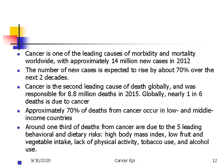 n n n Cancer is one of the leading causes of morbidity and mortality