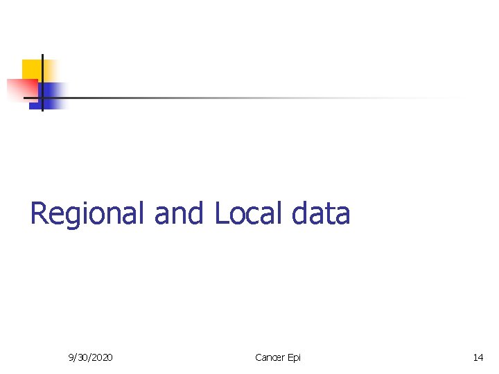 Regional and Local data 9/30/2020 Cancer Epi 14 