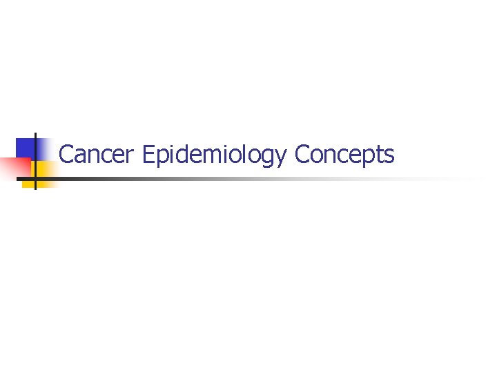 Cancer Epidemiology Concepts 