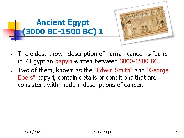 Ancient Egypt (3000 BC-1500 BC) 1 § § The oldest known description of human