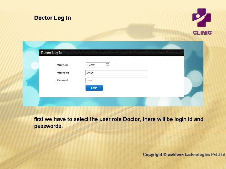 Doctor Log In CLINIC first we have to select the user role Doctor, there