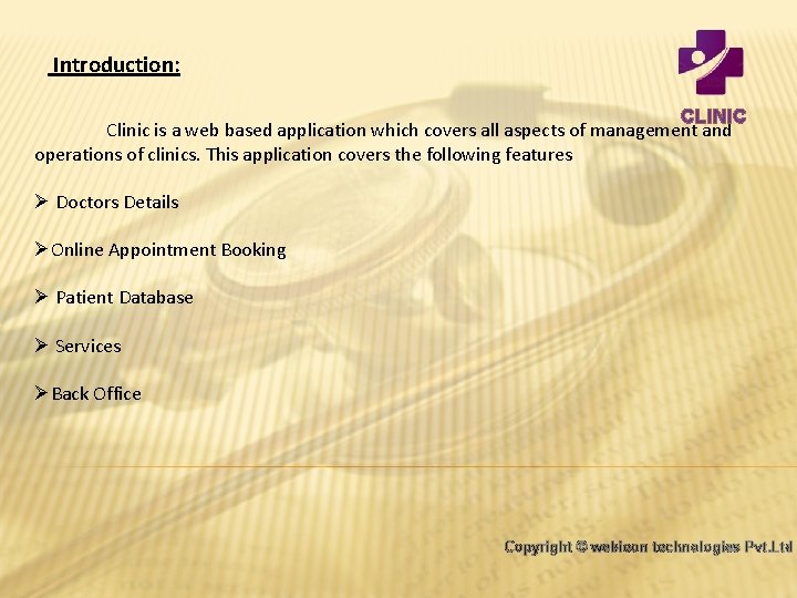 Introduction: CLINIC Clinic is a web based application which covers all aspects of management