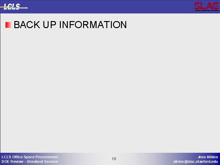 BACK UP INFORMATION LCLS Office Space Procurement DOE Review – Breakout Session 10 10