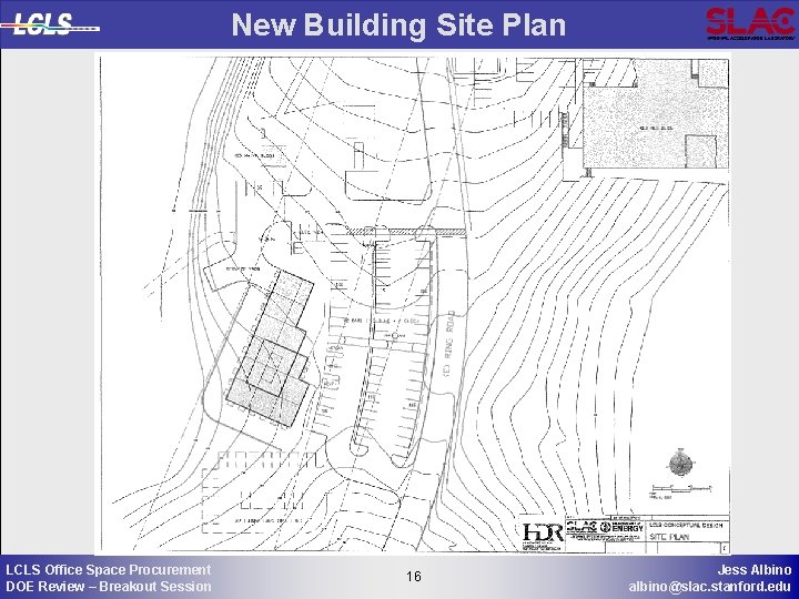 New Building Site Plan LCLS Office Space Procurement DOE Review – Breakout Session 16