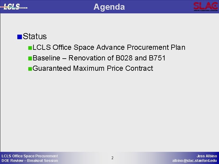 Agenda Status LCLS Office Space Advance Procurement Plan Baseline – Renovation of B 028